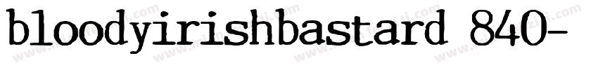 bloodyirishbastard 840字体转换